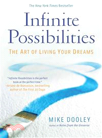 Infinite possibilities :the art of living your dreams /