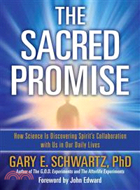 The Sacred Promise ─ How Science Is Discovering Spirit's Collaboration With Us in Our Daily Lives
