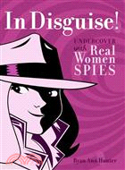 In Disguise!―Undercover With Real Women Spies