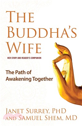 The Buddha's Wife ─ The Path of Awakening Together: Her Story and Reader's Companion
