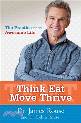 Think Eat Move Thrive ─ The Practice for an Awesome Life