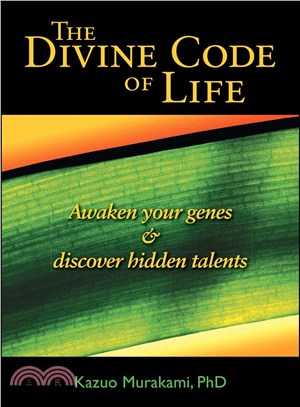 The Divine Code of Life ─ Awaken Your Genes & Discover Hidden Talents