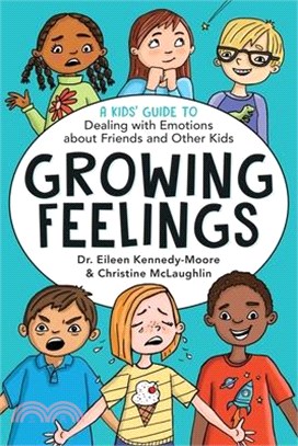 Growing Feelings: A Kids' Guide to Dealing with Emotions about Friends and Other Kids