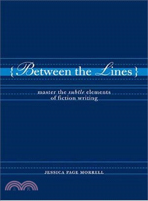 Between the Lines ― Master The Subtle Elements Of Fiction Writing