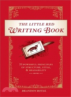 The Little Red Writing Book ─ 20 Powerful Principles of Structure, Style, & Readability