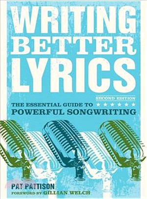 Writing Better Lyrics ─ The Essential Guide to Powerful Songwriting
