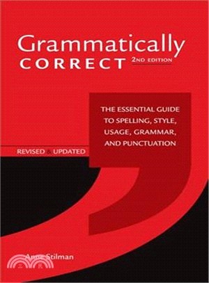 Grammatically Correct: The Essential Guide to Spelling, Style, Usage, Grammar, and Punctuation