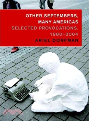 Other Septembers, Many Americas ─ Selected Provocations, 1980-2004