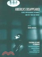 America's Disappeared ─ Detainees, Secret Imprisonment, and the "War on Terror"