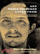 And Their Children After Them ─ The Legacy Of Let Us Now Praise Famous Men : James Agee, Walker Evans, and the Rise and Fall of Cotton in the South