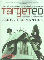 Targeted ─ Homeland Security and the Business of Immigration