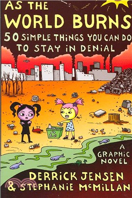 As the World Burns ─ 50 Simple Things You Can Do to Stay in Denial
