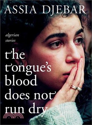 Tongue's Blood Does Not Run Dry ─ Algerian Stories