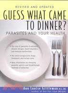 Guess What Came to Dinner? ─ Parasites and Your Health