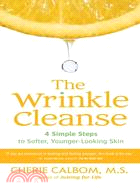 The Wrinkle Cleanse ─ 4 Simple Steps To Softer, Younger-Looking Skin