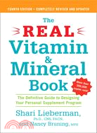 The Real Vitamin and Mineral Book ─ The Definitive Guide to Designing Your Personal Supplement Program