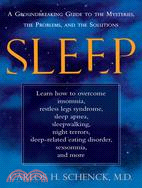 Sleep ─ A Groundbreaking Guide to the Mysteries, the Problems, and the Solutions