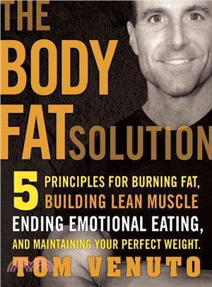 The Body Fat Solution ─ Five Priciples for Burning Fat, Building Lean Muscles, Ending Emotional Eating, and Maintaining Your Perfect Weight