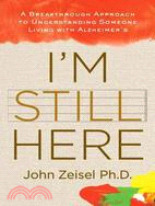 I'm Still Here: A Breakthrough Approach to Understanding Someone Living With Alzheimer's