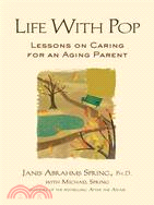Life With Pop: Lessons on Caring for an Aging Parent