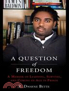 A Question of Freedom: A Memoir of Survival, Learning, and Coming of Age in Prison