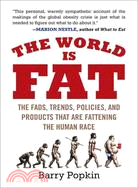 The World Is Fat ─ The Fads, Trends, Policies, and Products That Are Fattening the Human Race