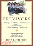 Previvors ─ Facing the Breast Cancer Gene and Making Life-Changing Decisions