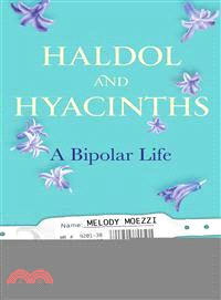 Haldol and Hyacinths ― A Bipolar Life
