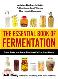 The Essential Book of Fermentation ─ Great Taste and Good Health With Probiotic Foods