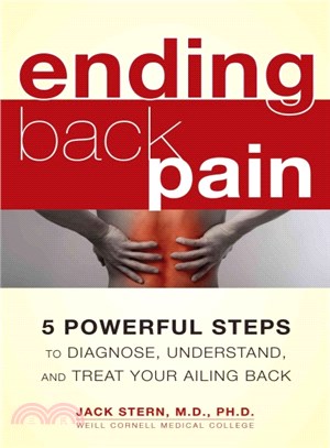 Ending Back Pain ─ 5 Powerful Steps to Diagnose, Understand, and Treat Your Ailing Back