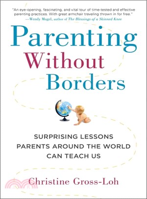 Parenting Without Borders ─ Surprising Lessons Parents Around the World Can Teach Us