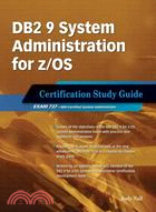 DB2 9 System Administration for z/OS: Certification Study Guide: Exam 737