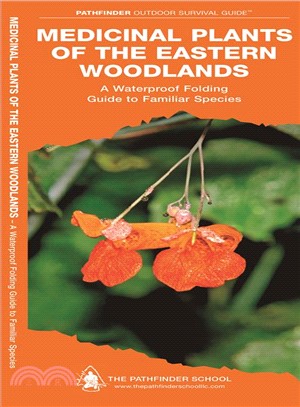 Medicinal Plants of the Eastern Woodlands ─ A Waterproof Folding Guide to Familiar Species