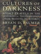 Cultures of Darkness: Night Travels in the Histories of Transgression