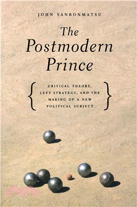 The Postmodern Prince ― Critical Theory, Left Stratefy, and the Making of a New Political Subject
