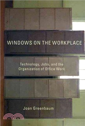 Windows on the Workplace ― Technology, Jobs, and the Organization of Office Work