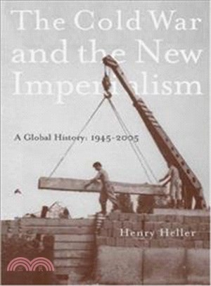 The Cold War And the New Imperialism—A Global History, 1945-2005