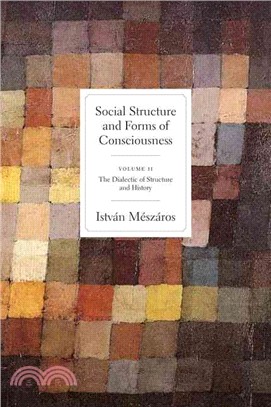 Social Structure and Forms of Conciousness ─ The Dialectic of Structure and History