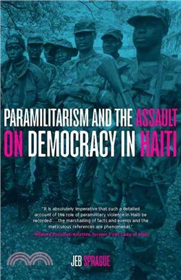 Paramilitarism and the Assault on Democracy in Haiti