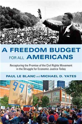 A Freedom Budget for All Americans ― Recapturing the Promise of the Civil Rights Movement in the Struggle for Economic Justice Today