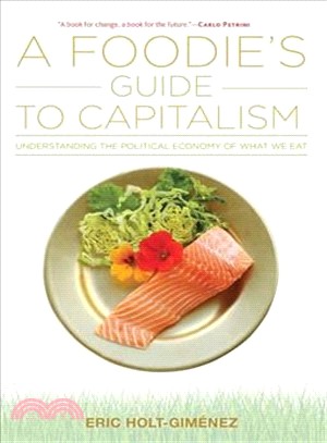 A Foodie's Guide to Capitalism ─ Understanding the Political Economy of What We Eat