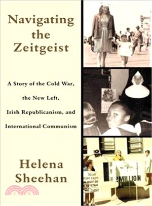 Navigating the Zeitgeist ― A Story of the Cold War, the New Left, Irish Republicanism, and International Communism