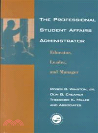The Professional Student Affairs Administrator—Educator, Leader, and Manager