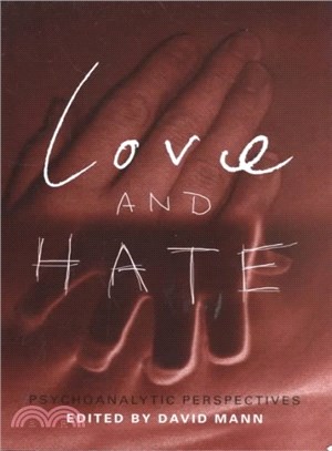Love and Hate ─ Psychoanalytic Perspectives