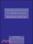 Interprofessional Collaboration: From Policy to Practice in Health and Social Care