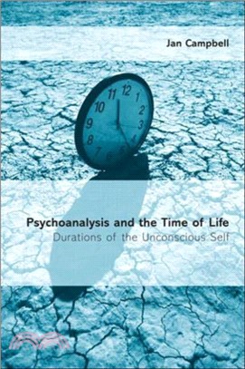 Psychoanalysis and the Time of Life：Durations of the Unconscious Self