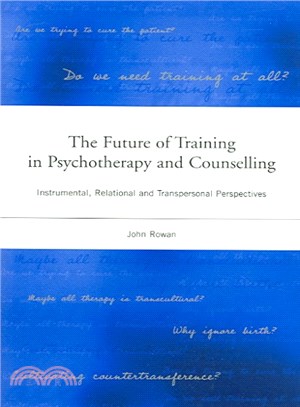 The Future Of Training In Psychotherapy And Counselling ― Instrumental, Relational And Transpersonal Perspectives