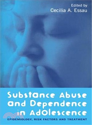 Substance Abuse and Dependence in Adolescence ─ Epidemiology, Risk Factors and Treatment