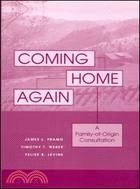 Coming Home Again ─ A Family -Of-Origin Consultation