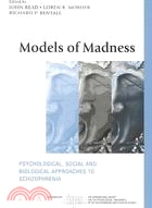 Models of Madness: Psychological, Social and Biological Approaches to Schizophrenia
